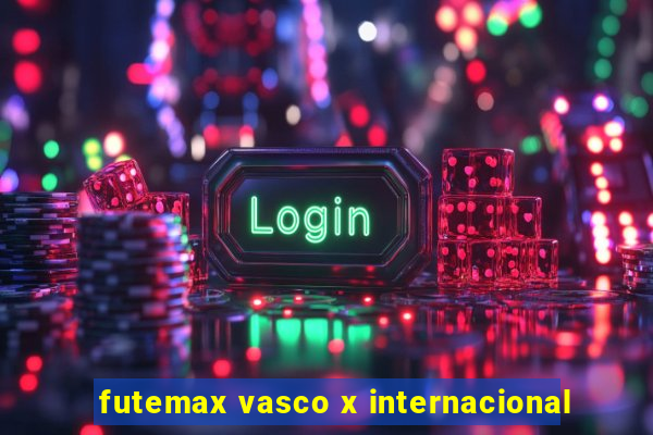 futemax vasco x internacional